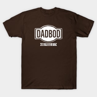 Dad Bod And Proud Of It T-Shirt